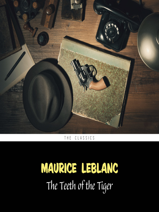 Title details for The Teeth of the Tiger by Maurice Leblanc - Available